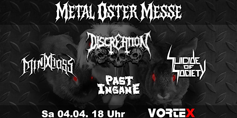 MetalOsterMesse - Discreation +Suicide of Society +Mindcross +Past Insane