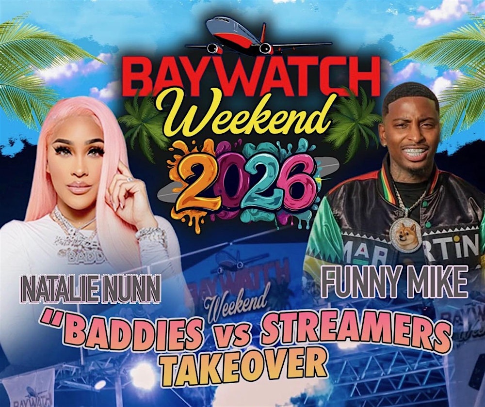 BAYWATCH FESTIVAL w/ NATALIE NUNN & FUNNY MIKE