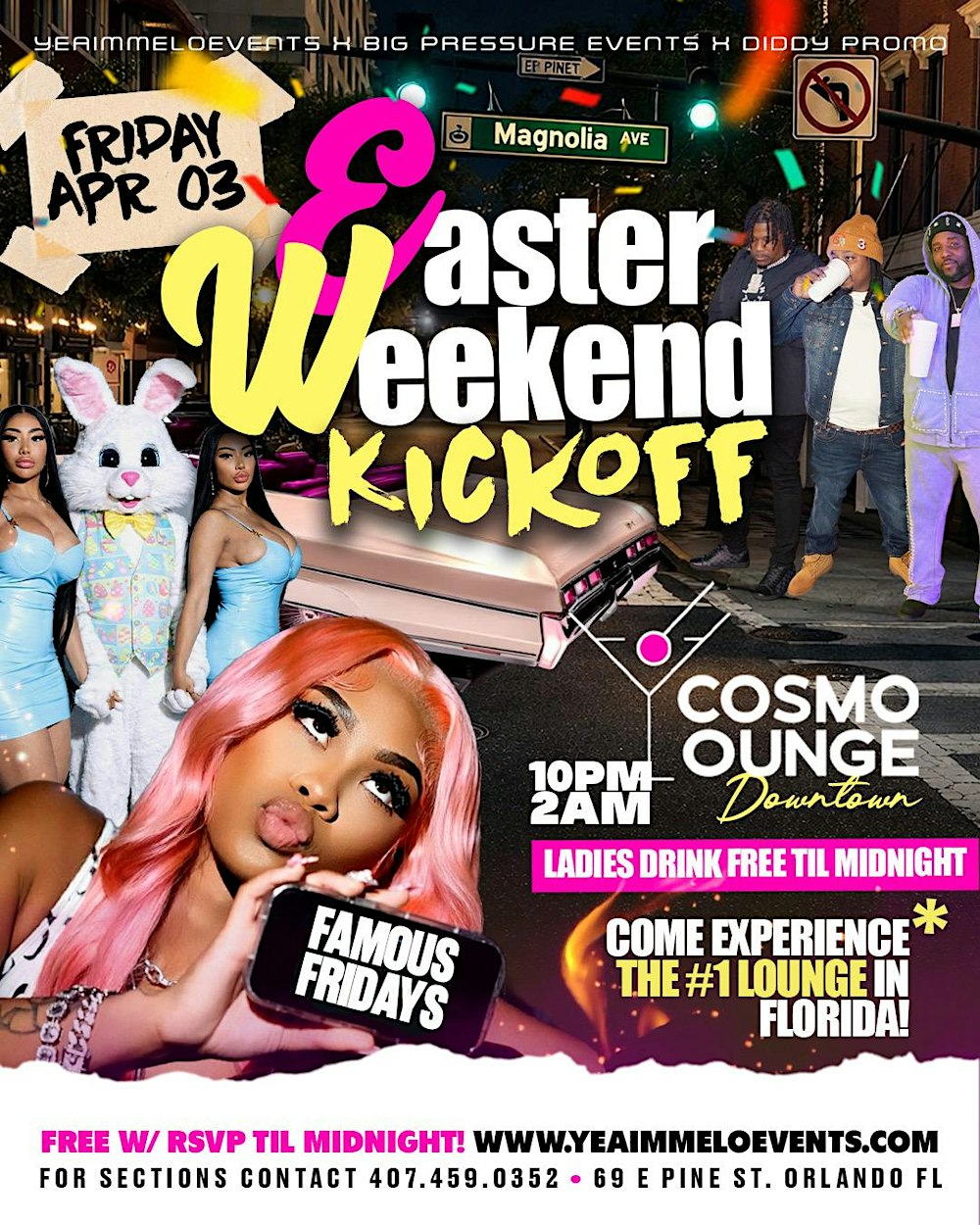 EASTER WEEKEND KICKOFF – FAMOUS FRIDAYs