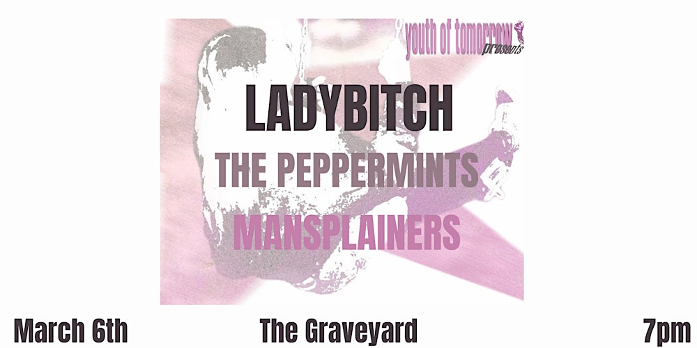 Ladybitch with The Peppermints and Mansplainers