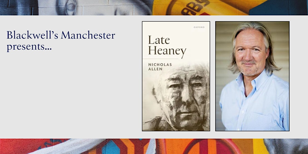 LATE HEANEY: Nicholas Allen in conversation with John McAuliffe