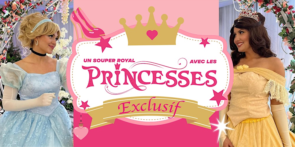 SAMEDI 14 MARS | Le Grand Souper Royal des Princesses - Soirée VIP