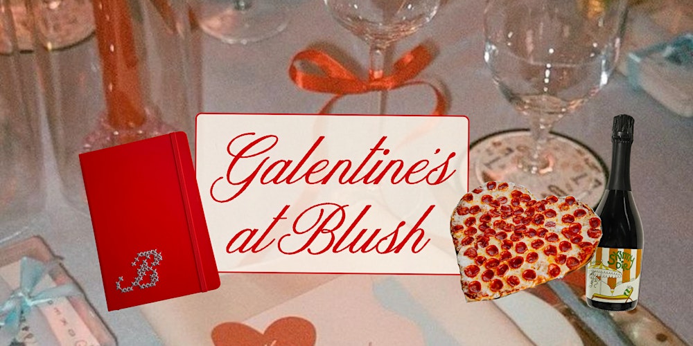 Galentine's at Blush
