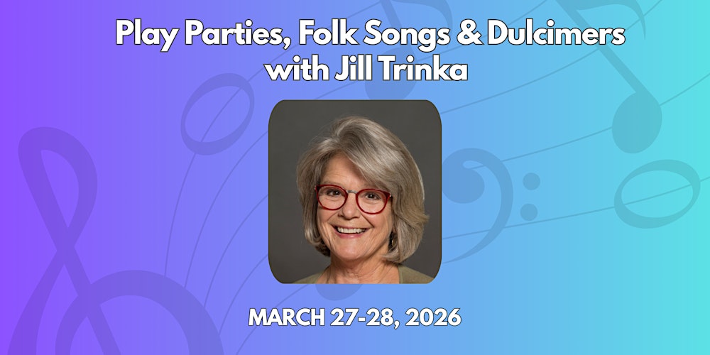 NWKE Presents: Play Parties, Folk Songs and Dulcimers with Jill Trinka