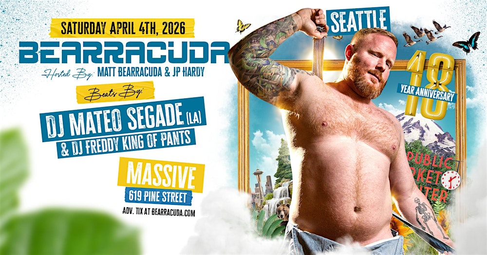 Bearracuda Seattle 18 YEAR Anniversary!