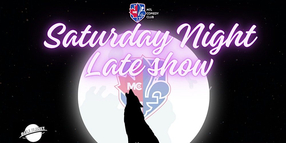 SATURDAY MARCH 21ST, 2025 | MONTREAL'S BEST LATE NIGHT SHOW