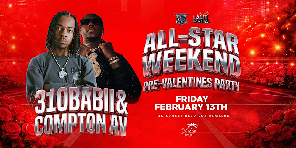 18+ FRIDAY FEB 13 COMPTON AV & 310 BABII FREE W/RSVP TABLES(626)347-0567