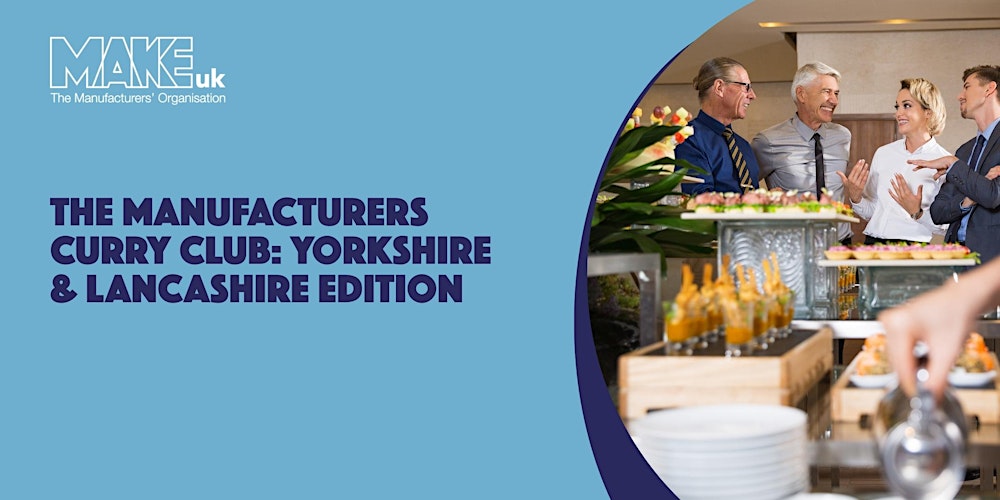 The Manufacturers Curry Club: Yorkshire & Lancashire Edition