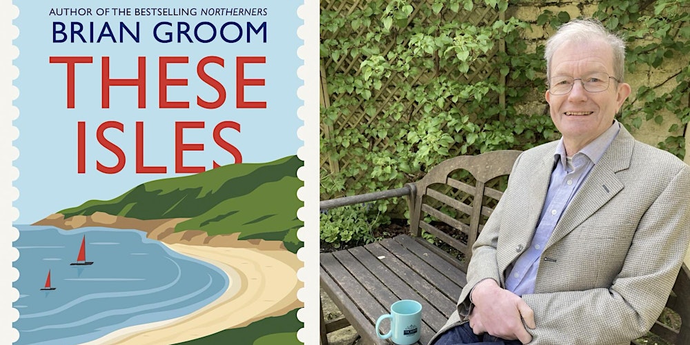 These Isles – with Brian Groom