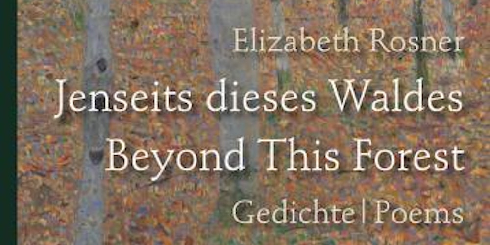 Elizabeth Rosner: Beyond This Forest
