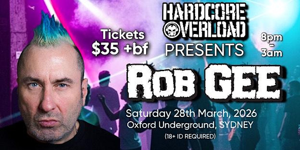 Hardcore Overload Presents Rob GEE