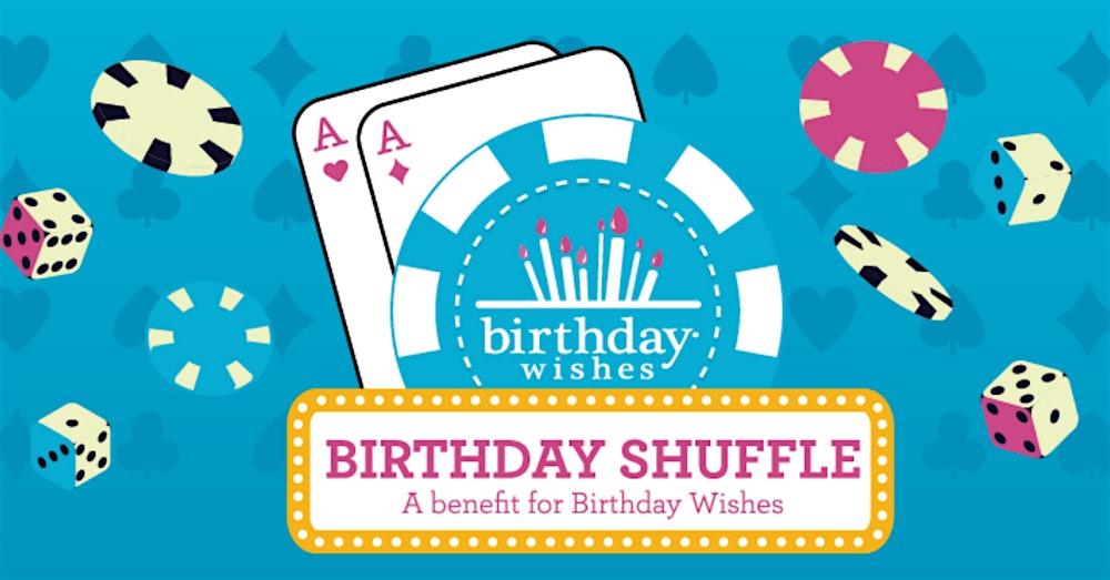 Birthday Shuffle - Casino Night Fundraiser for Birthday Wishes