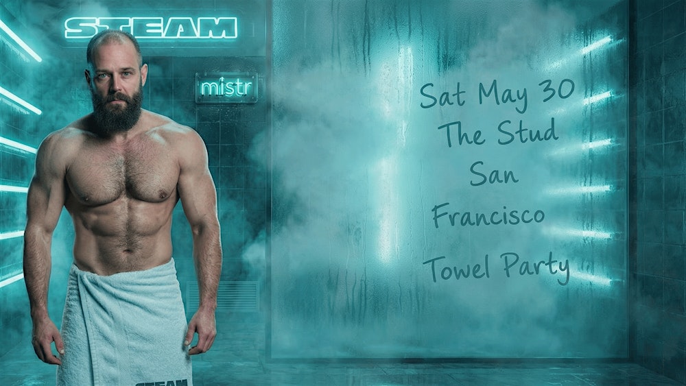 STEAM Towel Party San Francisco May Edition