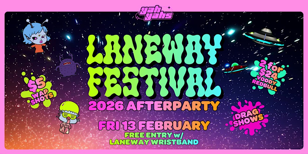 Laneway After Party FRI Feb 13th @ Yah Yahs