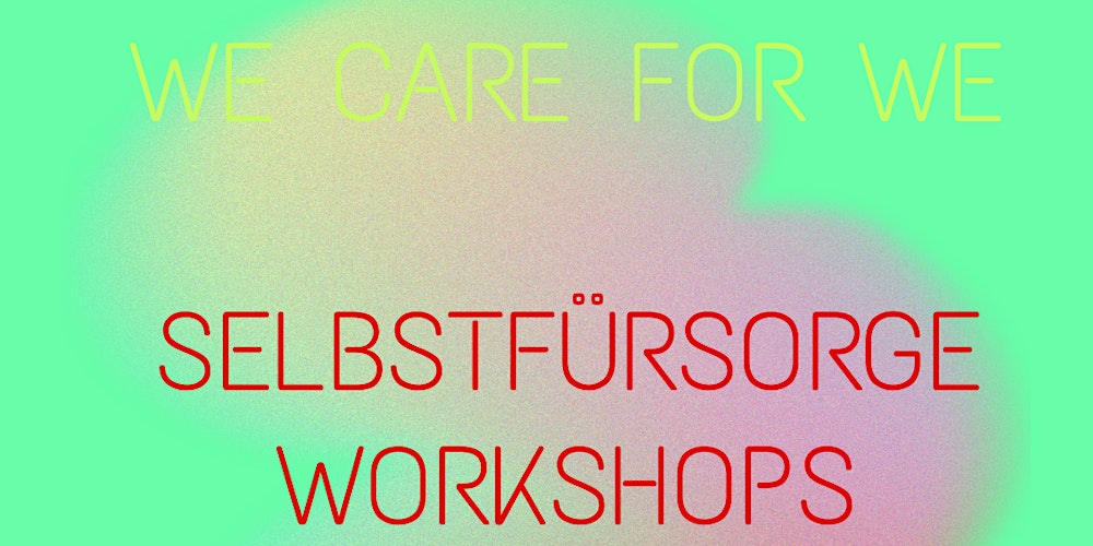 ##WE NEED EACH OTHER ##WE CARE FOR WE ##WORKSHOPS