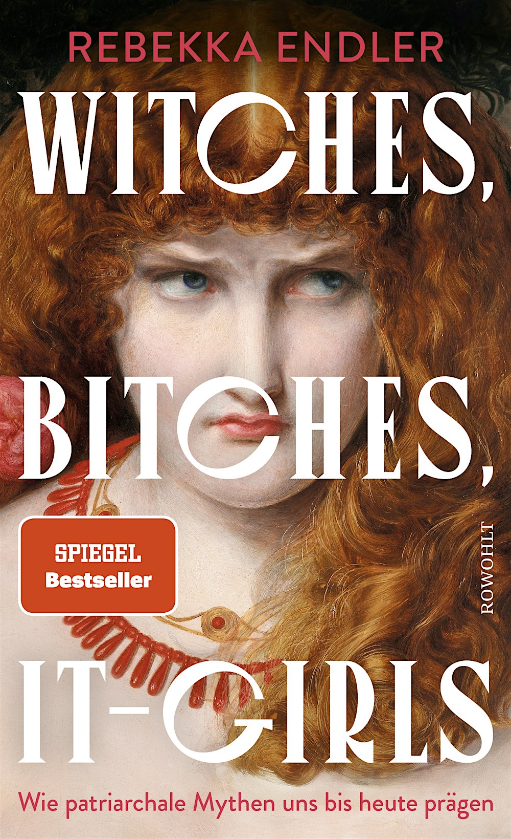 Rebekka Endler: Witches, Bitches, It-Girls