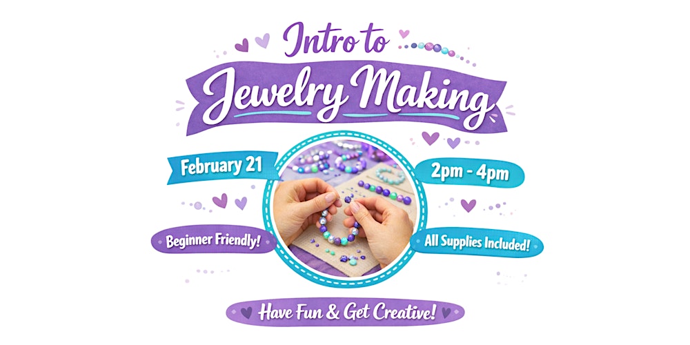 2/21 | Introduction to Jewelry Making