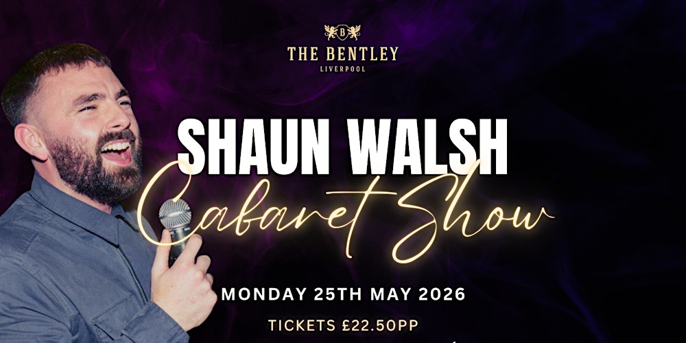 BANK HOLIDAY CABARET – SHAUN WALSH LIVE AT THE BENTLEY