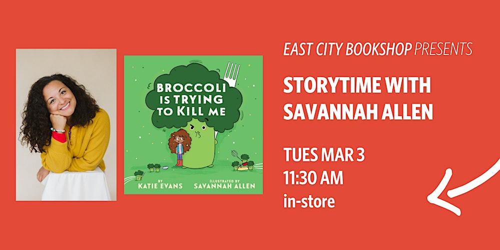 In-Store Storytime: Savannah Allen, Broccoli is Trying to Kill Me