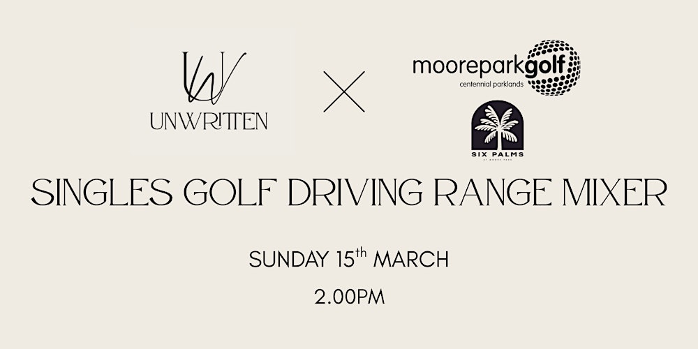 Unwritten x Moore Park Golf: Singles Golf Driving Range Mixer