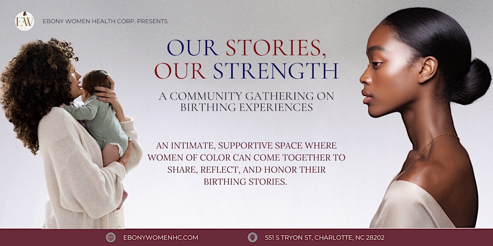 Our Stories, Our Strength: A Community Gathering on Birthing Experiences