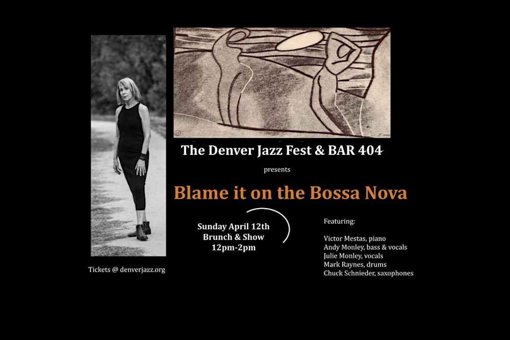 The Denver Jazz Fest Presents Blame it on the Bossa Nova!