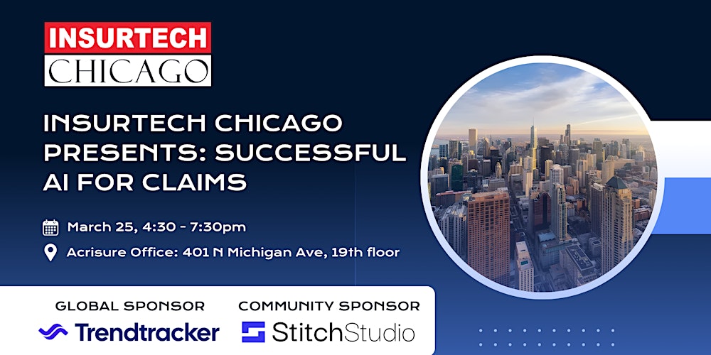 InsurTech Chicago Presents: Successful AI for Claims