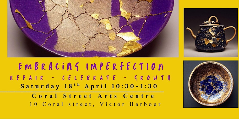 Embracing Imperfection- Kintsugi Inspired workshop