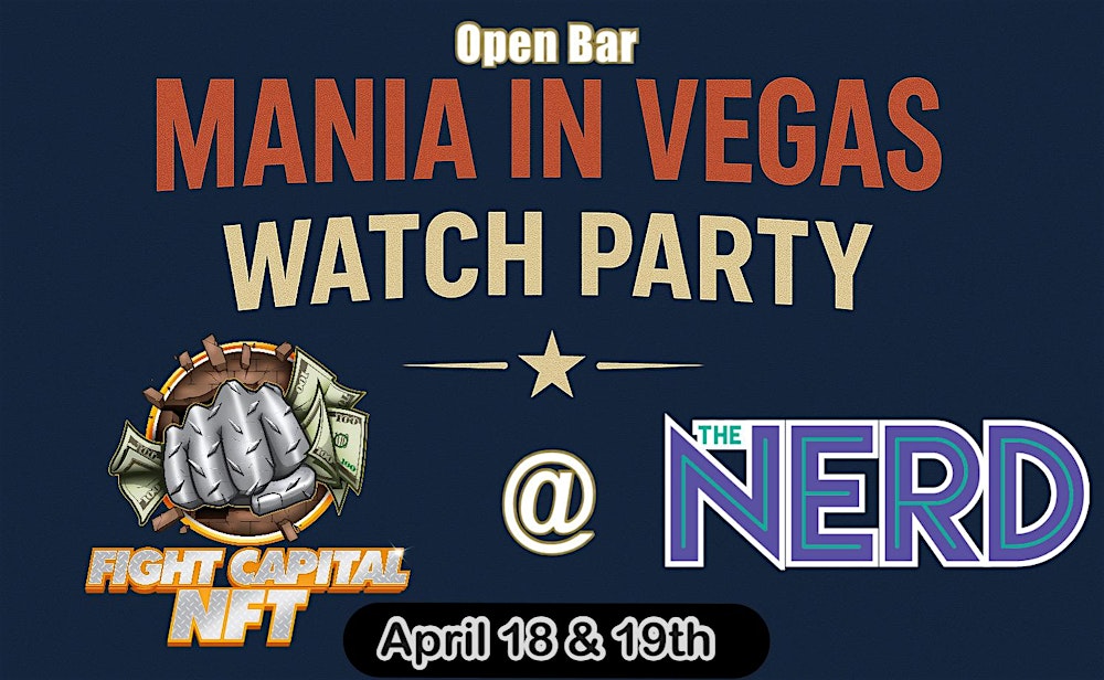 Mania in Vegas at The Nerd: Fight Capital Open Bar Watch Party
