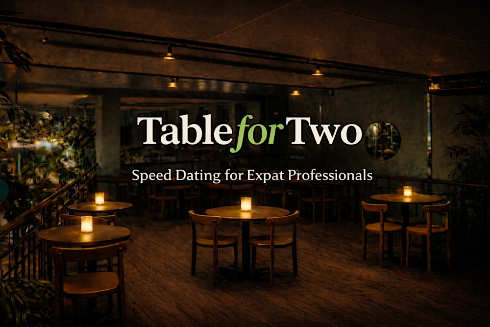Table for Two - Speed Dating for Expat Professionals (35-49)