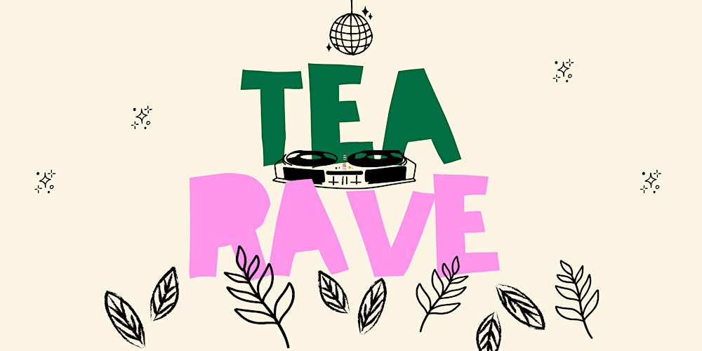 ✨ FIRST EVER TEA RAVE IN HK!  ✨