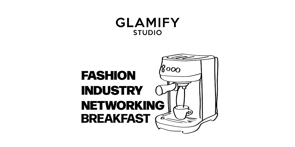 GLAMIFY Fashion Industry Networking Breakfast