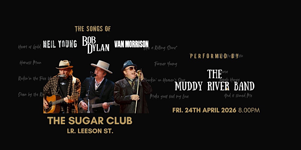 The Sugar Club presents The Songs of Dylan, Young and Morrison