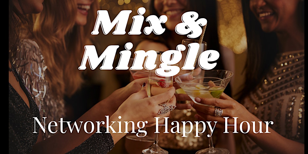 Mix & Mingle--Happy Hour Networking for Women