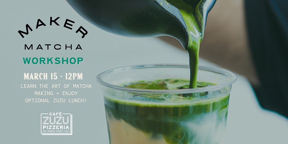 Maker Matcha Workshop at Café ZUZU Pizzeria
