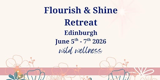 Wild Wellness Woman's Retreat (Flourish & Shine)