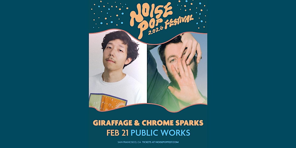 Giraffage & Chrome Sparks (DJ) presented by Noise Pop Festival & PW