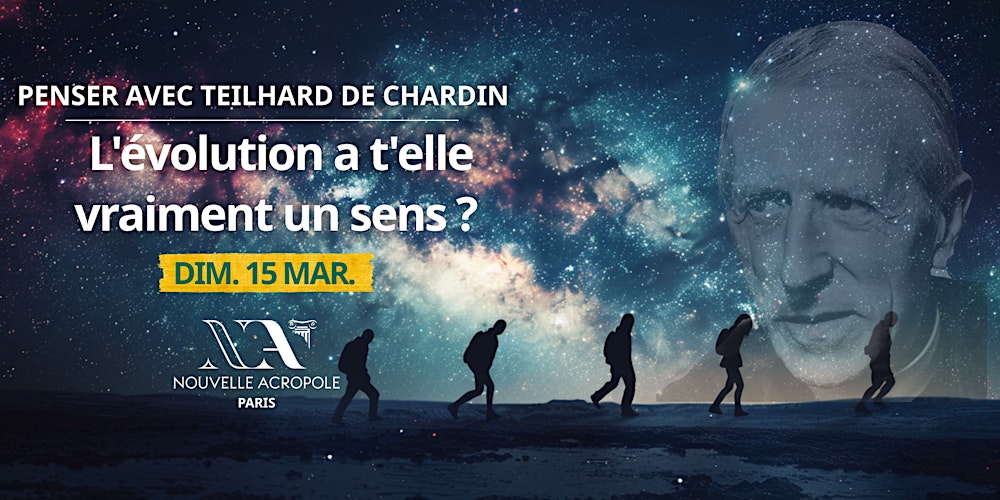 Penser avec Teilhard de Chardin - L'évolution a t'elle vraiment un sens ?