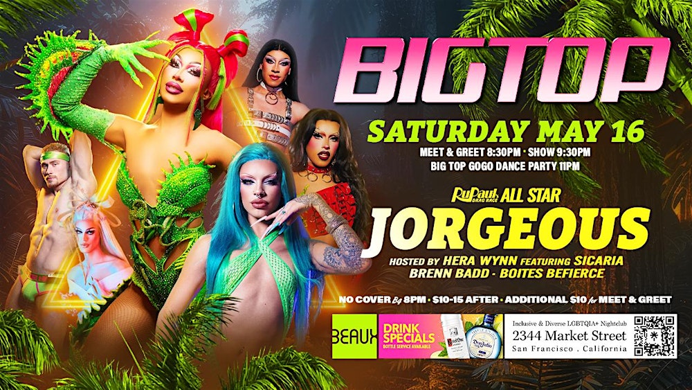 JORGEOUS Big Top Saturday at Beaux in the Castro Saturday May 16th
