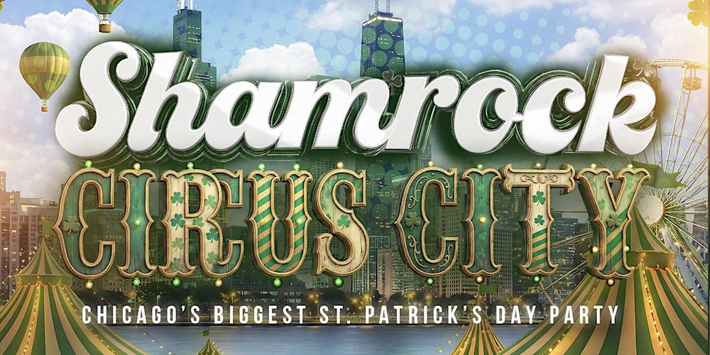 Shamrocked Circus & Party(Chicago's Biggest St. Patrick's Day Party)