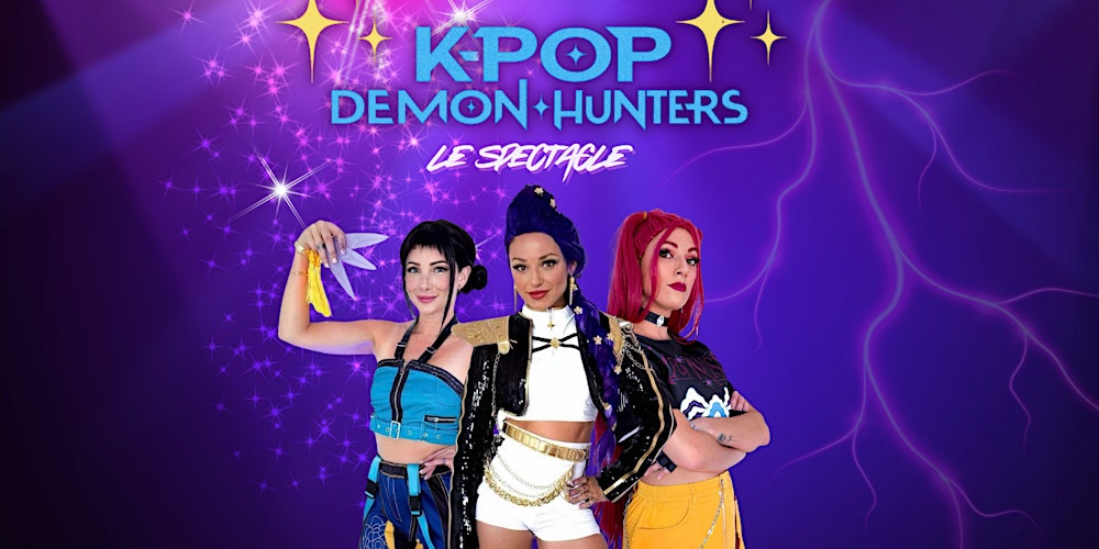 K-POP DEMON HUNTERS : LE SPECTACLE / SAINTE-THÉRÈSE