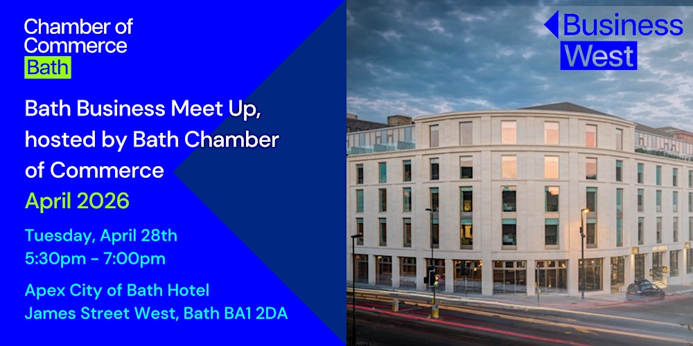Bath Business Meet Up, hosted by Bath Chamber of Commerce - April 2026