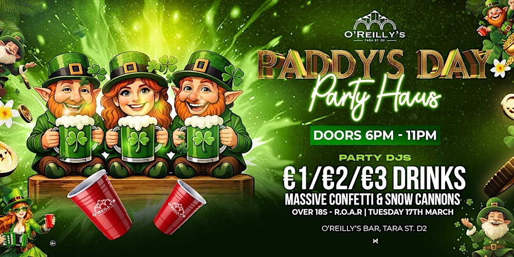 O’Reilly’s | Paddy’s Day Party Haus | €1/€2/€3 Drinks