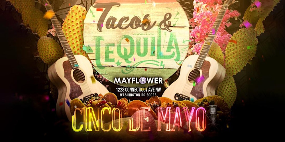 7TH ANNUAL CINCO DE MAYO TACOS & TEQUILA PARTY