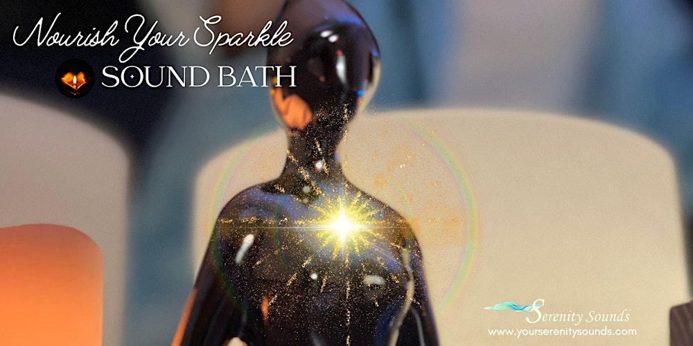 Nourish Your Sparkle  Sound Bath in Jacksonville, FL | Serenity Sounds