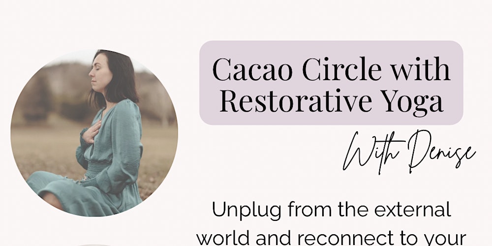Cacao Circle with Restorative Yoga