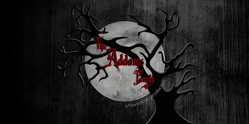 MoonAmie Production's The Addams Family (Friday Evening)