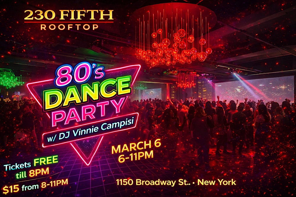 80s Dance Party @230 Fifth Rooftop | FREE ADMISSION valid until 8PM