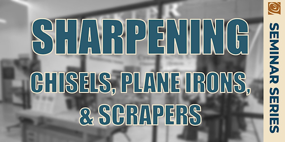 Sharpening Chisels, Plane Irons, & Scrapers