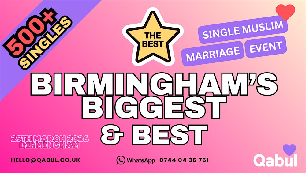 BIRMINGHAM's Biggest and Best MUSLIM MARRIAGE EVENT| 500+ SINGLES